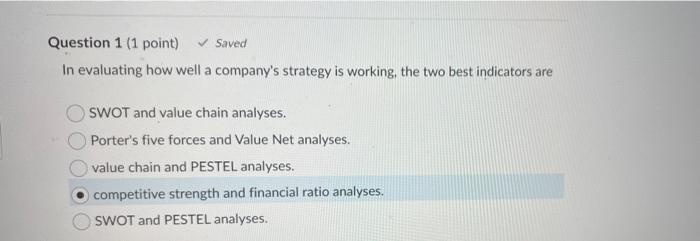 Saved Question 1 (1 point) In evaluating how well