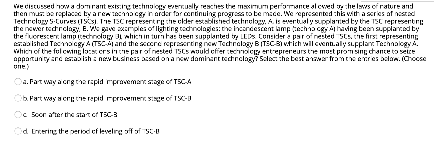 We discussed how a dominant existing technology