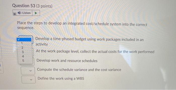 Question 53 (3 points) Listen Place the steps to