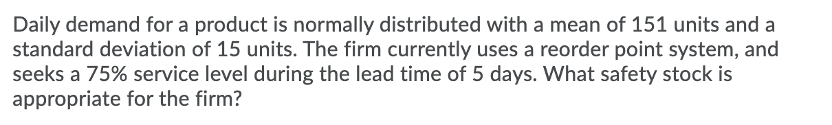Daily demand for a product is normally