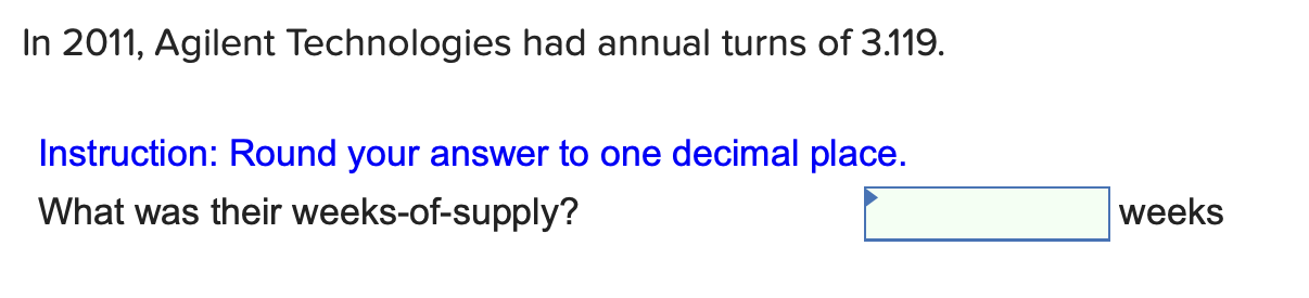 In 2011, Agilent Technologies had annual turns of