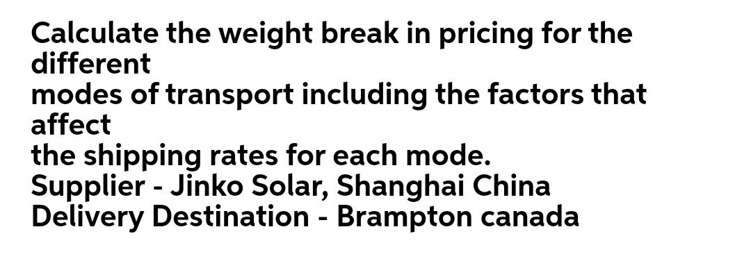 solved please Calculate the weight break in