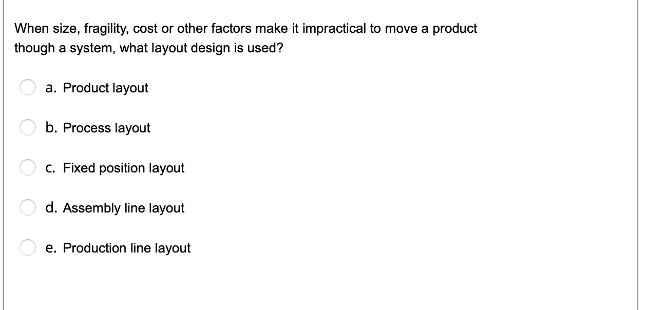 When size, fragility, cost or other factors make