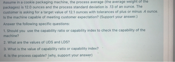 Assume in a cookie packaging machine, the process