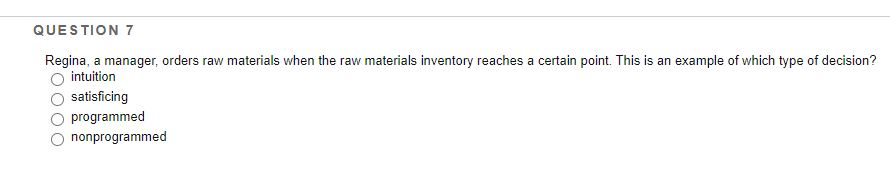 QUESTION 7 Regina, a manager, orders raw