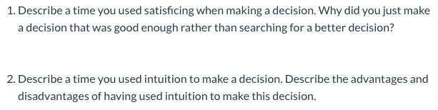 1. Describe a time you used satisficing when