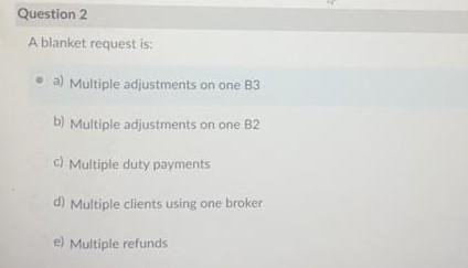 Question 2 A blanket request is a) Multiple