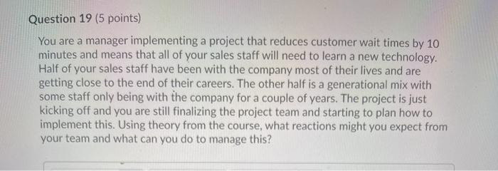 Question 19 (5 points) You are a manager