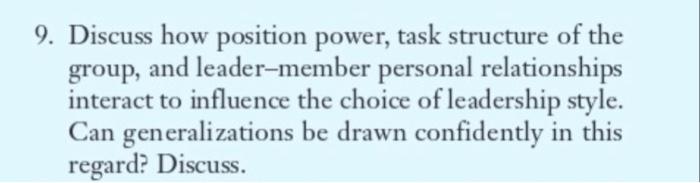 9. Discuss how position power, task structure of