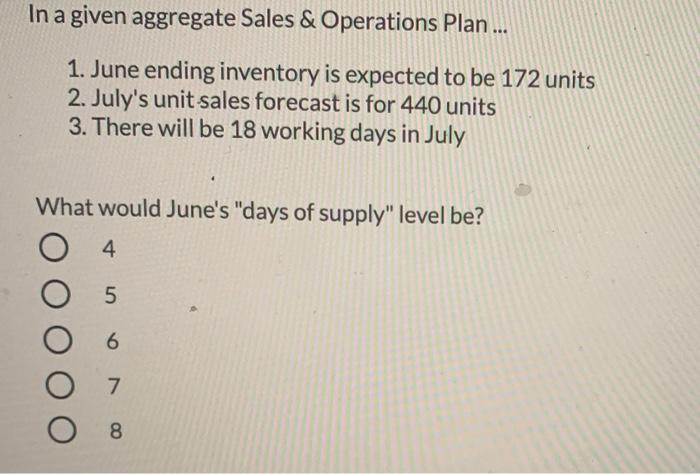 In a given aggregate Sales & Operations Plan...