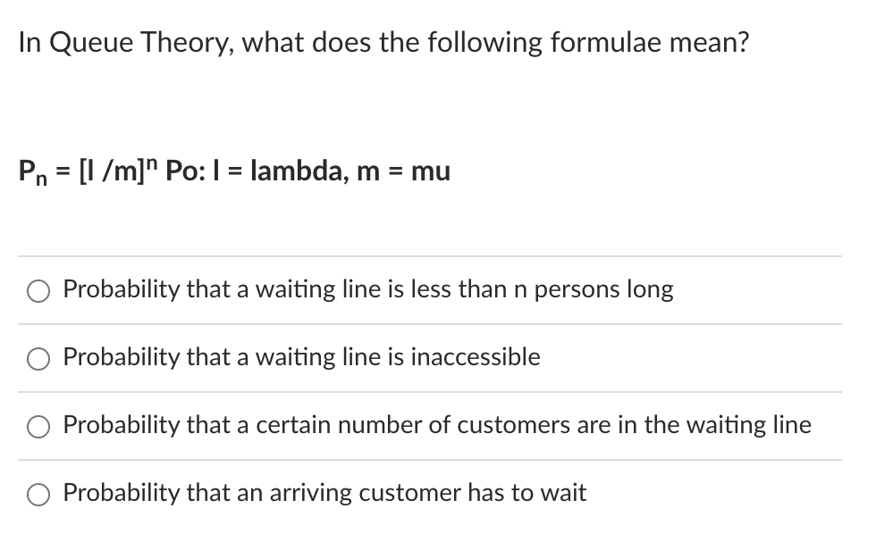 In Queue Theory, what does the following formulae