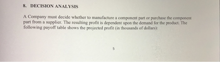 8. DECISION ANALYSIS A Company must decide