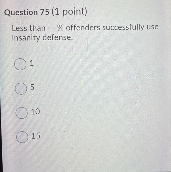 Question 75 (1 point) Less than ---% offenders
