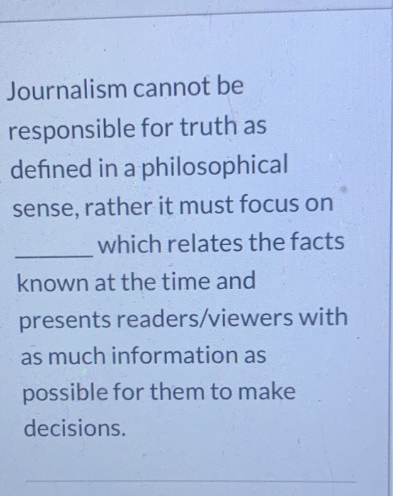 Journalism cannot be responsible for truth as