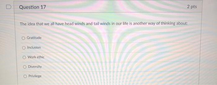 Question 16 2 pts The common assumption that good