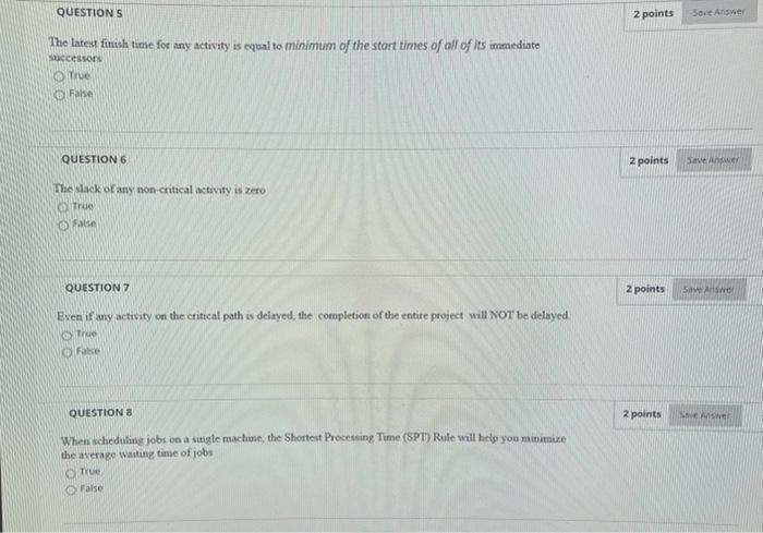 QUESTION 5 2 points Save Answer The latest finish