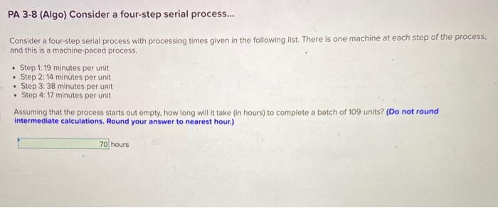 PA 3-8 (Algo) Consider a four-step serial