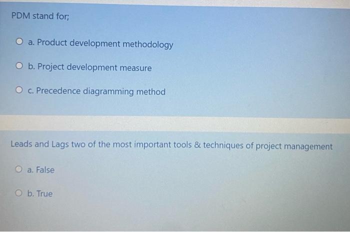 PDM stand for; O a. Product development