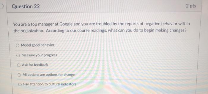 > Question 22 2 pts You are a top manager at