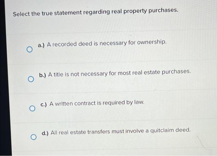 Select the true statement regarding real property