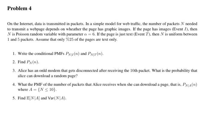 Problem 4 On the Internet, data is transmitted in