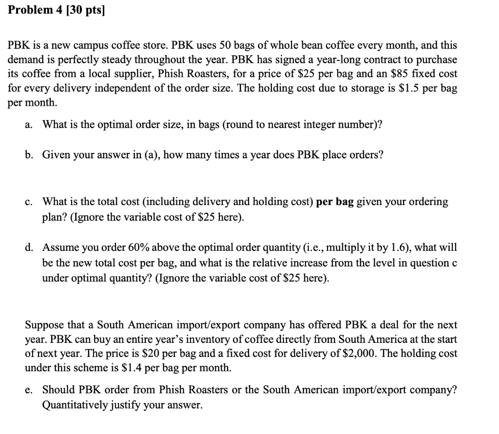 Problem 4 [30 pts] PBK is a new campus coffee