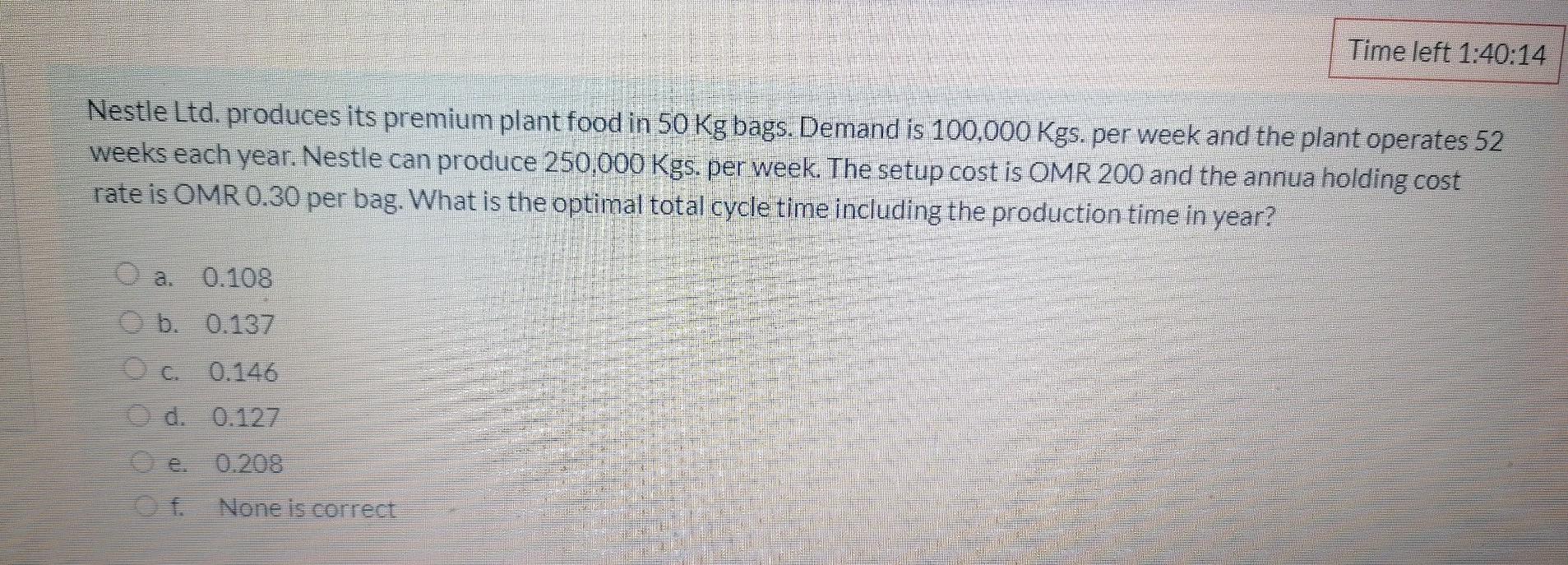 Time left 1:40:14 Nestle Ltd. produces its