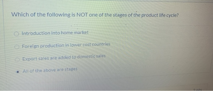 Which of the following is NOT one of the stages