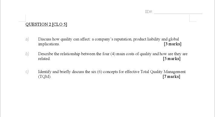 ID# QUESTION 2 [CLO 5] Discuss how quality can