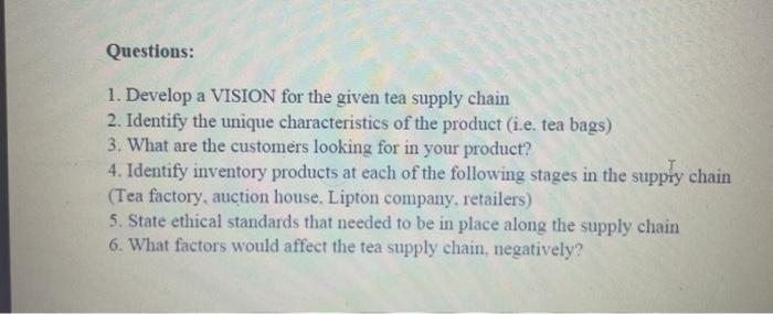 Answer question 3 only. Tea Supply Chain Tea