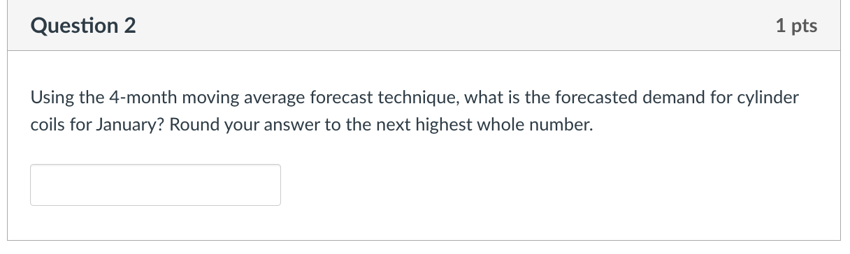 Question 2 1 pts Using the 4-month moving average