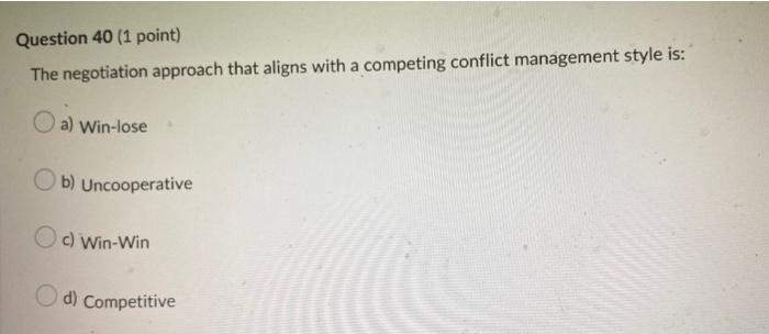 Question 40 (1 point) The negotiation approach