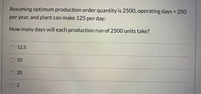Assuming optimum production order quantity is