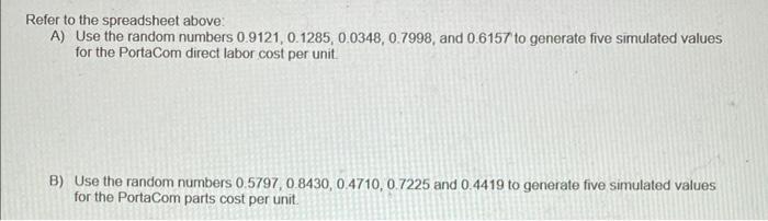 Refer to the spreadsheet above: A) Use the random