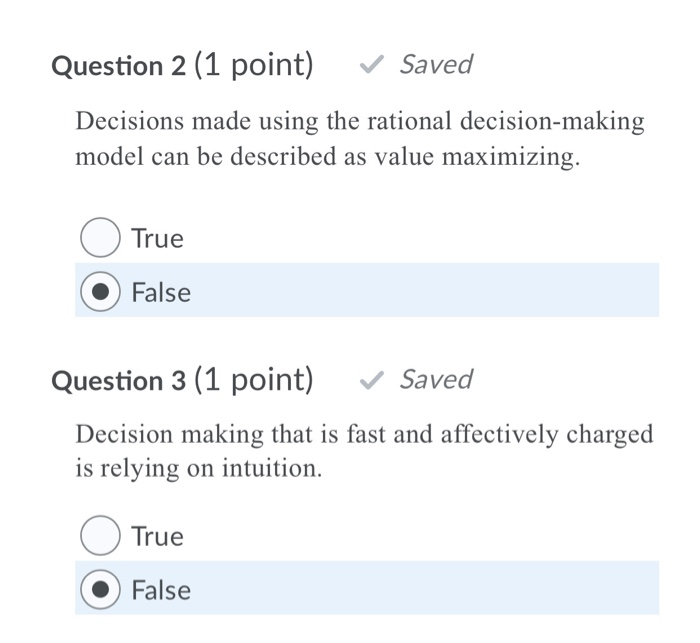 Question 2 (1 point) Saved Decisions made using