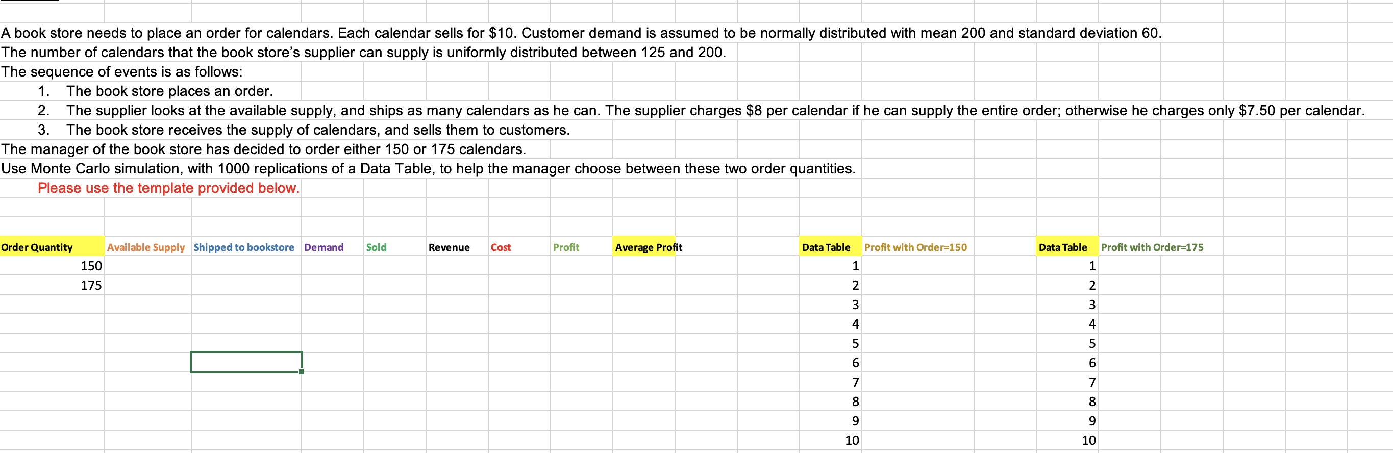 Please use template as shown and show work. A