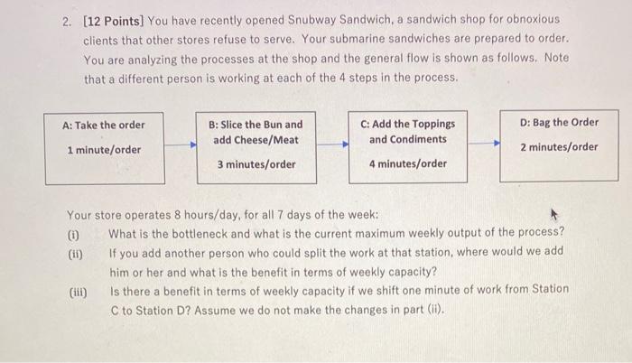 2. [12 Points) You have recently opened Snubway