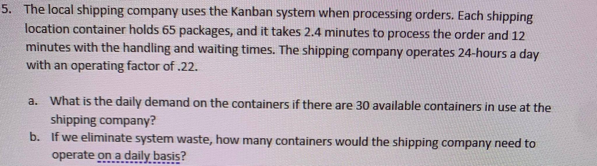 5. The local shipping company uses the Kanban