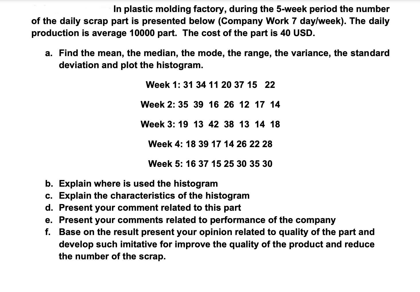 In plastic molding factory, during the 5-week