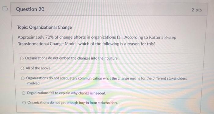 Question 20 2 pts Topic: Organizational Change