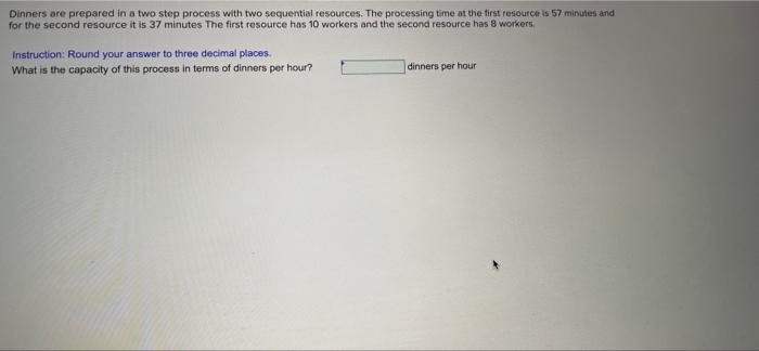 Dinners are prepared in a two step process with