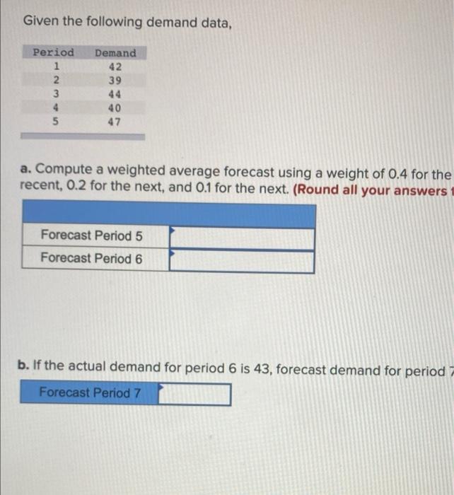 Given the following demand data, 1 42 2 39 3. 44