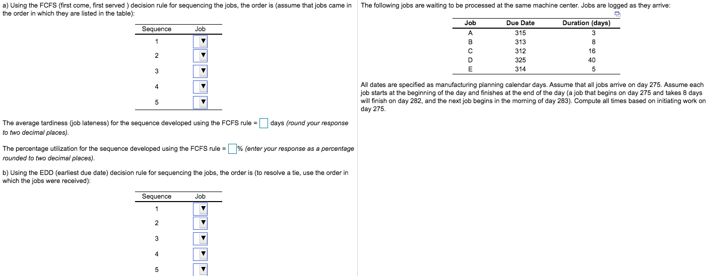 a) Using the FCFS (first come, first served )
