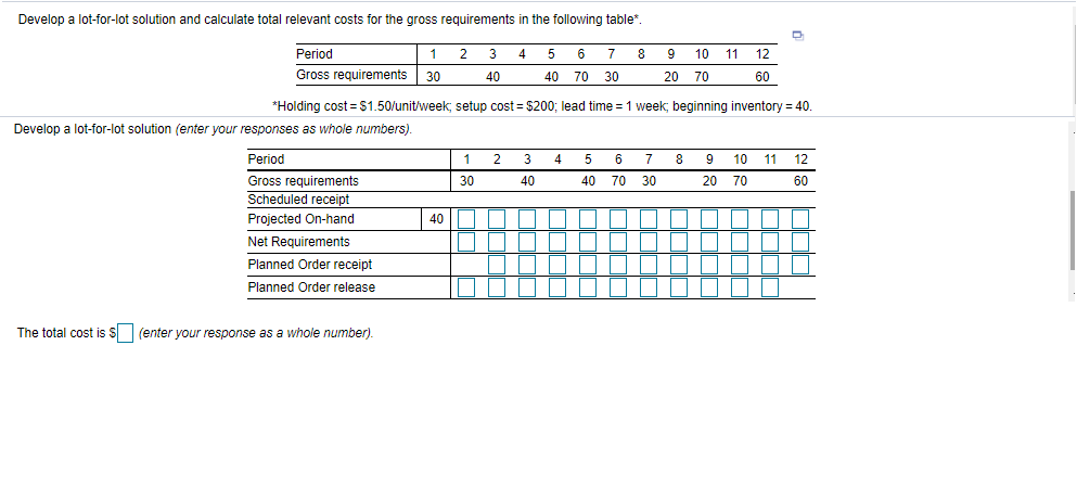 Develop a lot-for-lot solution and calculate