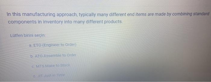 In this manufacturing approach, typically many