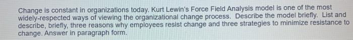 Change is constant in organizations today. Kurt