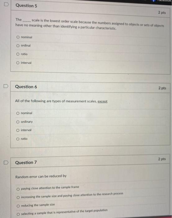 D Question 5 2 pts The scale is the lowest order