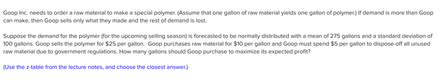 Goop Inc. needs to order a raw material to make a