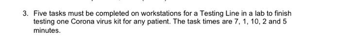 3. Five tasks must be completed on workstations