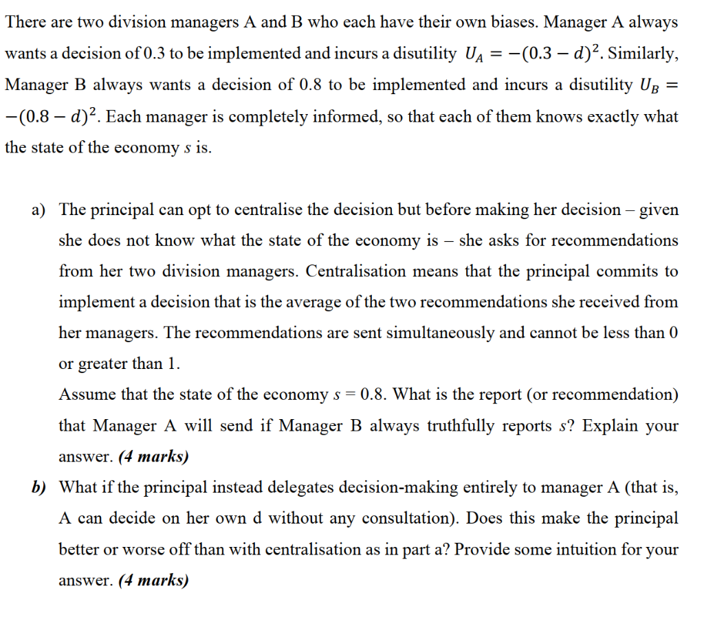 A principal has to implement a decision that has